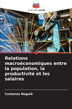 Paperback Relations macroéconomiques entre la population, la productivité et les salaires [French] Book