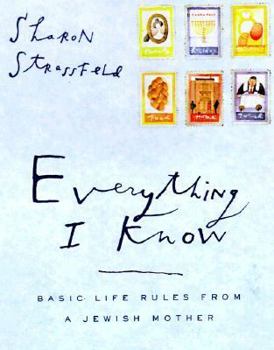 Hardcover Everything I Know: Basic Life Rules from a Jewish Mother Book