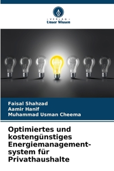 Optimiertes und kostengünstiges Energiemanagement-system für Privathaushalte (German Edition)