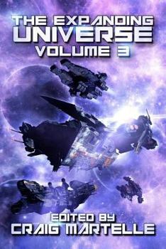 Paperback The Expanding Universe 3: Space Opera, Military Scifi, Space Adventure, & Alien Contact! Book