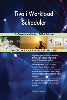 Paperback Tivoli Workload Scheduler A Complete Guide - 2020 Edition Book