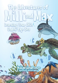 Paperback Learning Your ABCs Under the Sea: The Adventures of Milli and Max Book