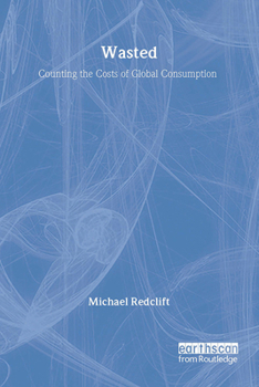 Paperback Wasted: Counting the Costs of Global Consumption Book