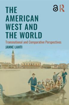 Paperback The American West and the World: Transnational and Comparative Perspectives Book