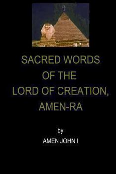 Paperback Sacred Words of the Lord of Creation, Amen-Ra Book