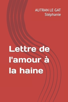 Paperback Lettre de l'amour ? la haine [French] Book