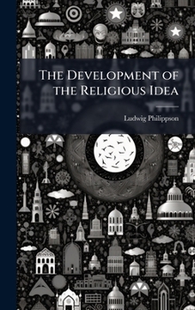 Hardcover The Development of the Religious Idea Book