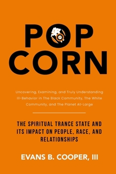 Paperback Popcorn: The Spiritual Trance State and Its Impact on People, Race, and Relationships Book