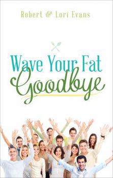 Paperback Wave Your Fat Goodbye Book