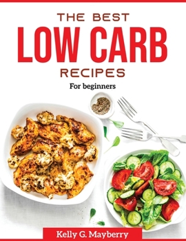 Paperback The Best Low Carb recipes: For beginners Book