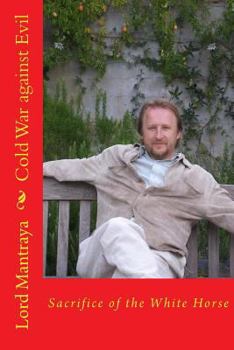 Paperback Cold War against Evil: Sacrifice of the White Horse Book