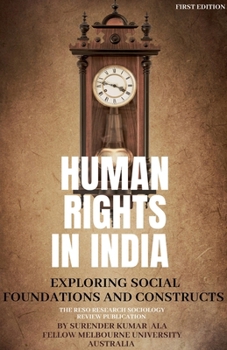 Paperback Human Rights in India: Exploring Social Foundations and Constructs Book