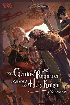 Paperback The Genius Puppeteer Loves the Holy Knight Fiercely Book