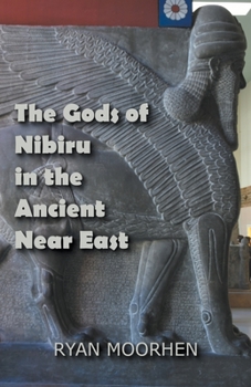 Paperback The Gods of Nibiru in the Ancient Near East Book