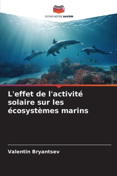 L'effet de l'activité solaire sur les écosystèmes marins (French Edition)