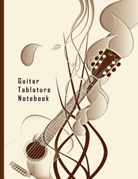 Guitar Tablature Notebook: 6 tabs across top with 7 staves beneath. Great songwriting and guitarist gift, ideal for beginners or axe masters.