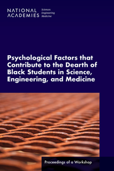 Paperback Psychological Factors That Contribute to the Dearth of Black Students in Science, Engineering, and Medicine: Proceedings of a Workshop Book