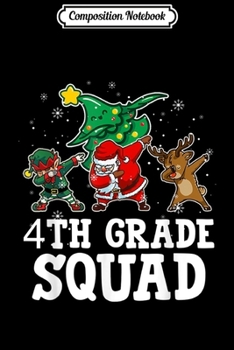 Paperback Composition Notebook: Elf Santa Reindeer Christmas Tree Dabbing 4TH GRADE Squad Journal/Notebook Blank Lined Ruled 6x9 100 Pages Book
