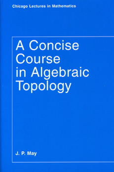 Paperback A Concise Course in Algebraic Topology Book