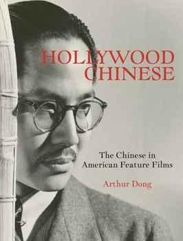 Hardcover Hollywood Chinese: The Chinese in American Feature Films Book