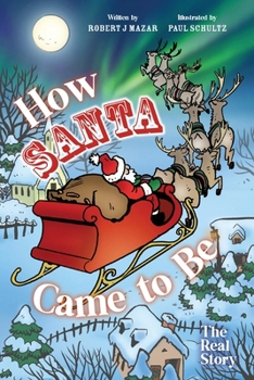Paperback How Santa Came to Be: The Real Story Book