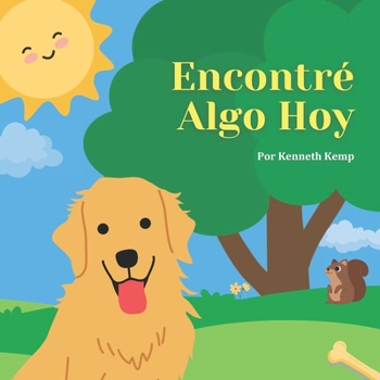 Paperback Encontré Algo Hoy: Spanish Version - I Found Something Today [Spanish] Book