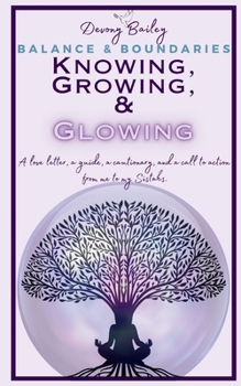 Paperback Balance & Boundaries: Knowing, Growing & Glowing Book