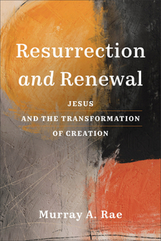 Paperback Resurrection and Renewal: Jesus and the Transformation of Creation Book