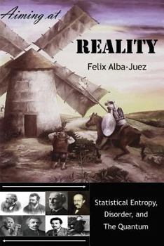 Aiming at REALITY: Statistical Entropy, Disorder, and the Quantum - Book #2 of the Quantum Physics free of Folklore