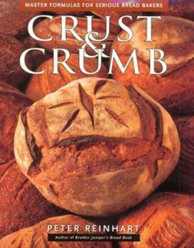 Hardcover Crust and Crumb: Master Formulas for Serious Bread Bakers Book