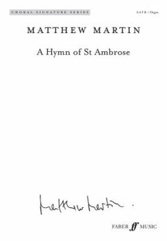 A Hymn of St Ambrose (Mixed Voice Choir and Organ) [Choral Signature Series]