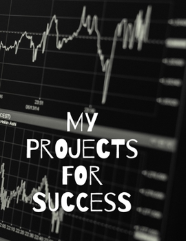 Paperback My Projects for Success: Motivational Notebook, Project Notebook, Task List Manager Book
