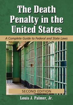 Paperback The Death Penalty in the United States: A Complete Guide to Federal and State Laws, 2d ed. Book