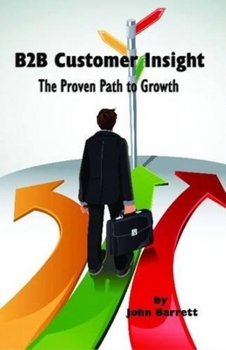 Paperback B2B Customer Insight: The Proven Path to Growth Book