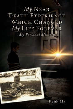 Paperback My Near Death Experience Which Changed My Life Forever: My Personal Memoir Book