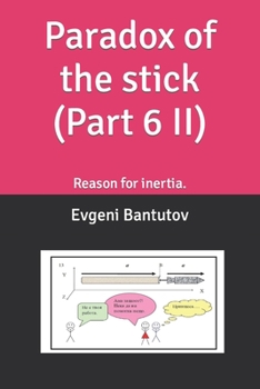 Paperback Paradox of the stick (Part 6 II): Reason for inertia. Book