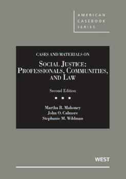 Hardcover Mahoney, Calmore and Wildman's Social Justice: Professionals, Communities and Law, 2D Book