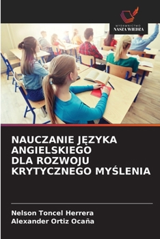 Nauczanie JEzyka Angielskiego Dla Rozwoju Krytycznego MySlenia (Polish Edition)