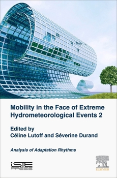 Hardcover Mobilities Facing Hydrometeorological Extreme Events 2: Analysis of Adaptation Rhythms Book