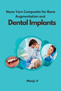 Paperback Nano Yarn Composite for Bone Augmentation and Dental Implants Book
