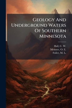 Geology And Underground Waters Of Southern Minnesota