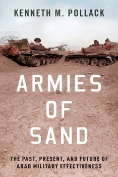 Paperback Armies of Sand: The Past, Present, and Future of Arab Military Effectiveness Book