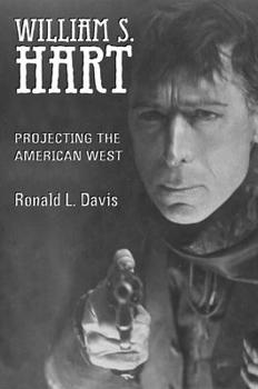 Hardcover William S. Hart: Projecting the American West Book