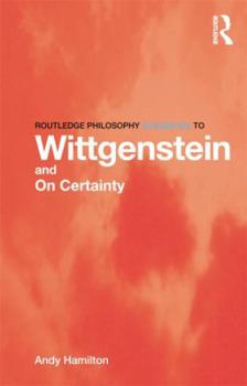 Paperback Routledge Philosophy Guidebook to Wittgenstein and on Certainty Book