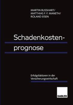 Paperback Schadenkostenprognose: Erfolgsfaktoren in Der Versicherungswirtschaft [German] Book