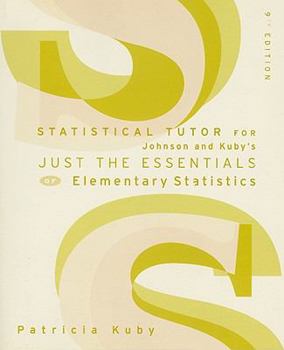 Paperback Statistical Tutor for Johnson and Kuby's Just the Essentials of Elementary Statistics Book