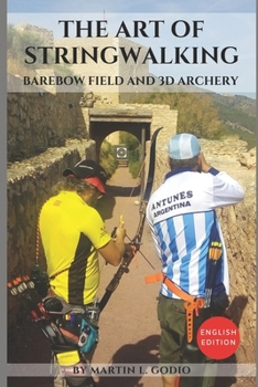 Paperback The Art of StringWalking: BAREBOW FIELD and 3D ARCHERY Book