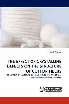 Paperback The Effect of Crystalline Defects on the Structure of Cotton Fibers Book