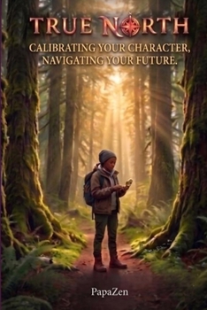 Paperback True North: Calibrating Your Character, Navigating Your Future Book