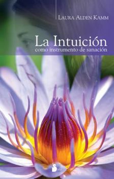 Paperback La Intuicion: Como Instrumento de Sanacion = Intuitive Wellness [Spanish] Book